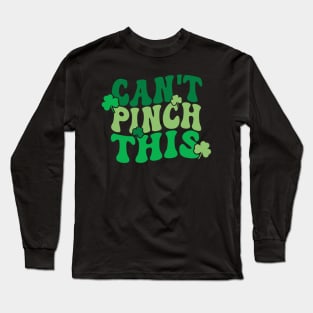 Can't Pinch This Funny Cute Saint St. Patrick's Day Shamrock Long Sleeve T-Shirt